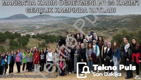 Manisa’da Kadın Öğretmenler 24 Kasım’ı Gençlik Kampında Kutladı