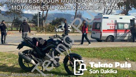 Menteşe Uğur Mumcu Bulvarı’nda motosikletli yaya kazası: 2 yaralı