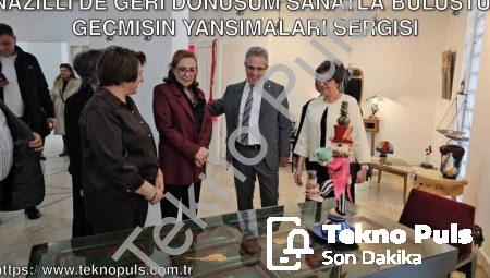 Nazilli’de Geri Dönüşüm Sanatla Buluştu: Geçmişin Yansımaları Sergisi