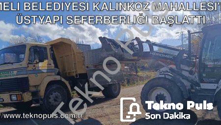 Çameli Belediyesi Kalınkoz Mahallesi’nde Üstyapı Seferberliği Başlattı