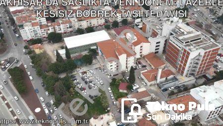 Akhisar’da Sağlıkta Yeni Dönem: Lazerle Kesisiz Böbrek Taşı Tedavisi
