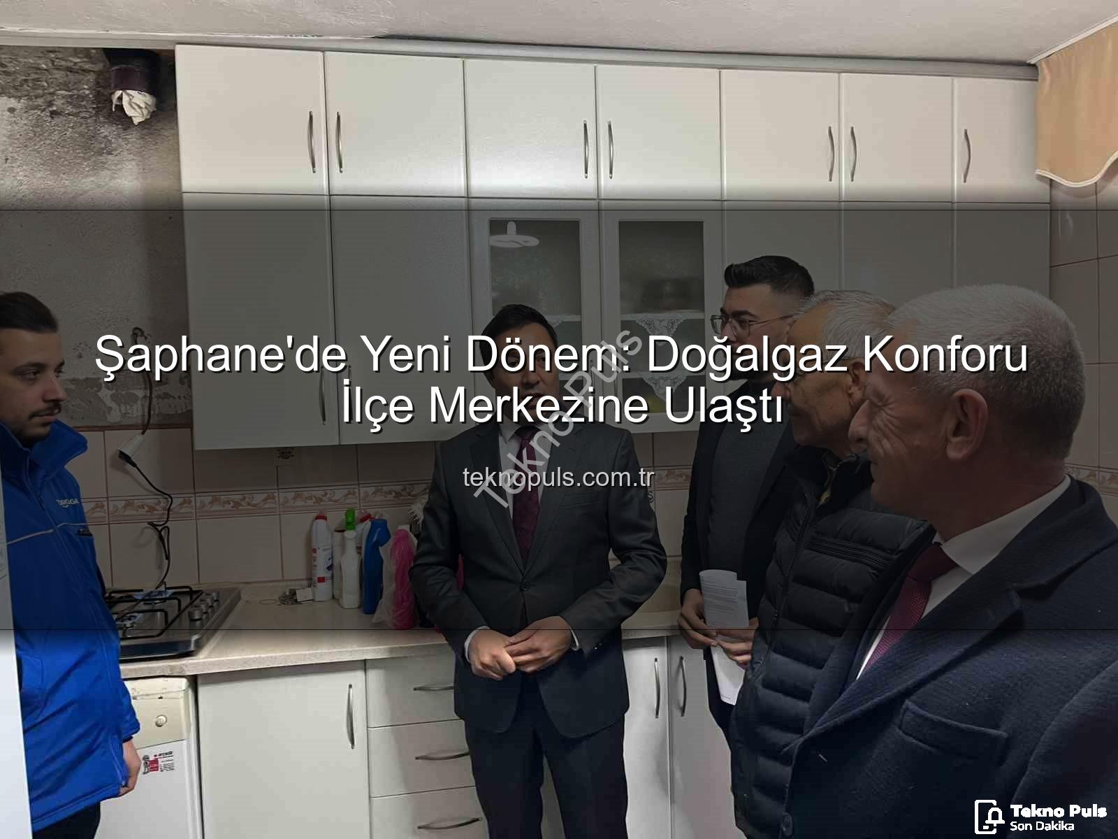 Şaphane doğalgaz - Şaphane'de Yeni Dönem: Doğalgaz Konforu İlçe Merkezine Ulaştı