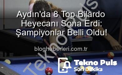 Aydın bilardo turnuvası - Aydın'da 8 Top Bilardo Turnuvası Nefes Kesti: Şampiyonlar Belli Oldu!