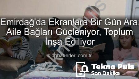 Emirdağ’da Dijitalleşmeye Bir Günlük Mola: Ekranlara Ara Verildi, Hayata Dokunuldu