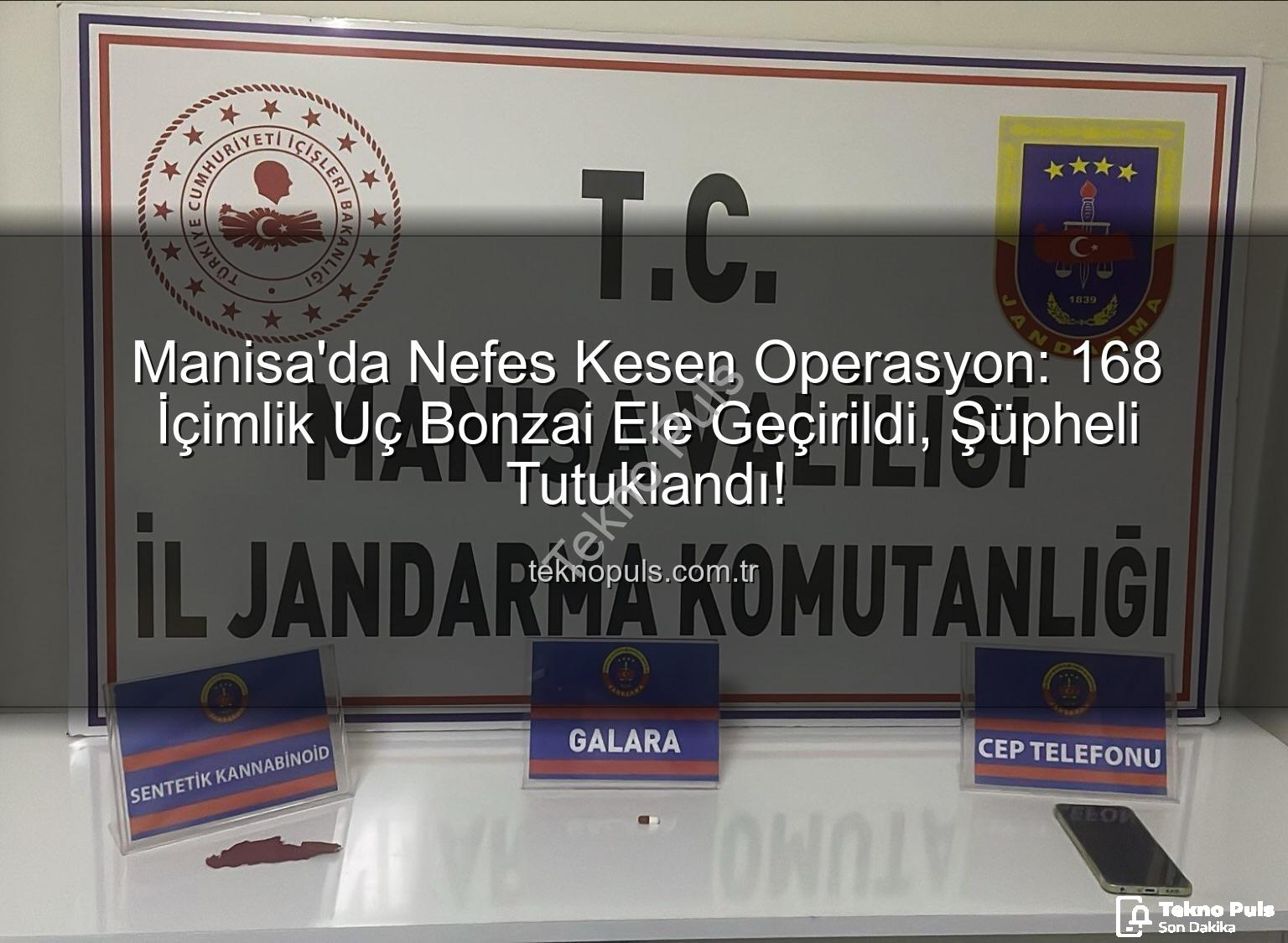 uç bonzai - Manisa'da Nefes Kesen Operasyon: 168 İçimlik Uç Bonzai Ele Geçirildi, Şüpheli Tutuklandı!