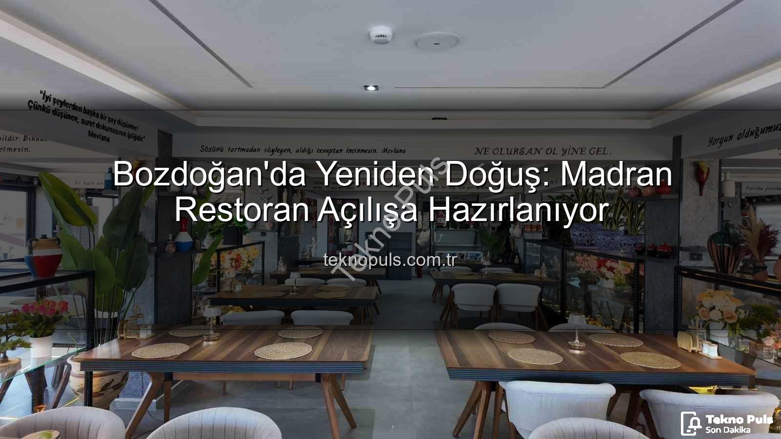 Madran Restoran - Bozdoğan'da Yeniden Doğuş: Madran Restoran Açılışa Hazırlanıyor
