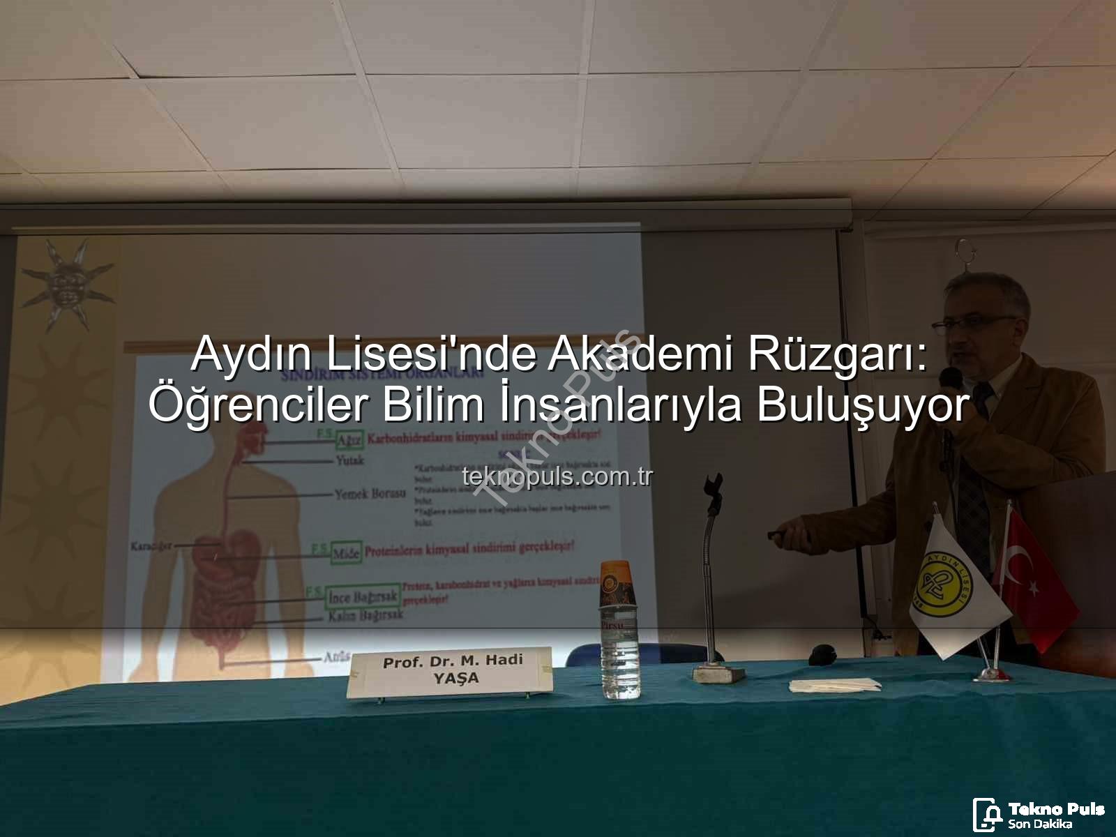 Akademisyenlerle buluşma - Aydın Lisesi'nde Akademi Rüzgarı: Öğrenciler Bilim İnsanlarıyla Buluşuyor