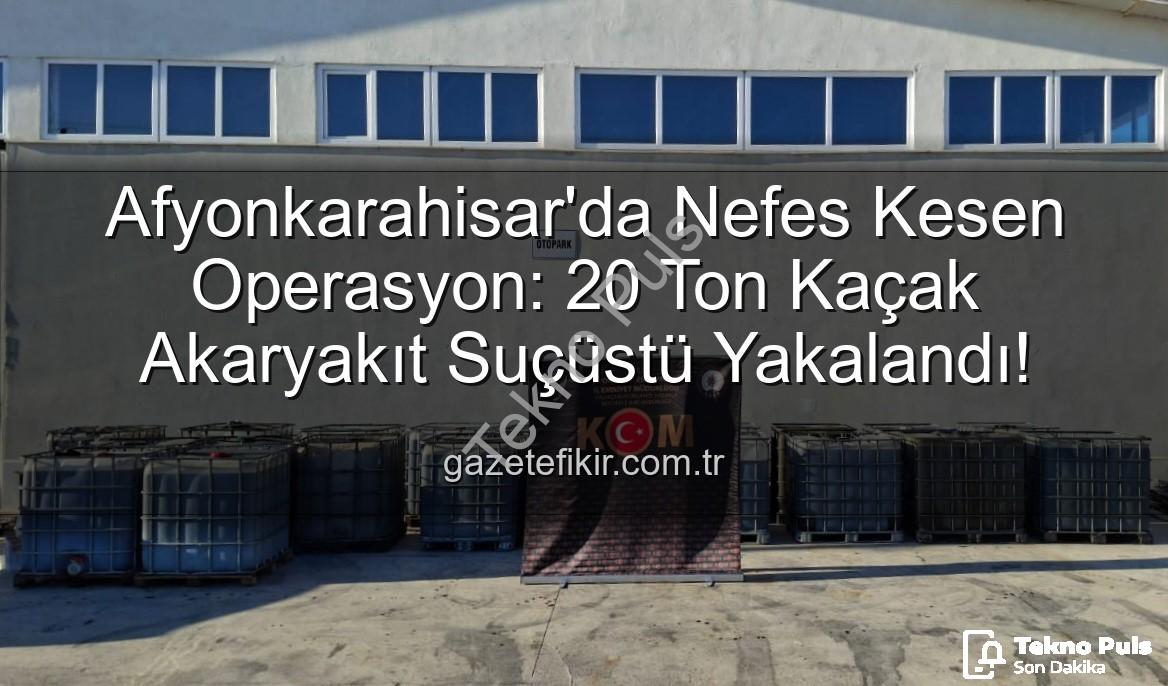 kaçak akaryakıt - Afyonkarahisar'da Nefes Kesen Operasyon: 20 Ton Kaçak Akaryakıt Üretim Tesisi Çökertildi!