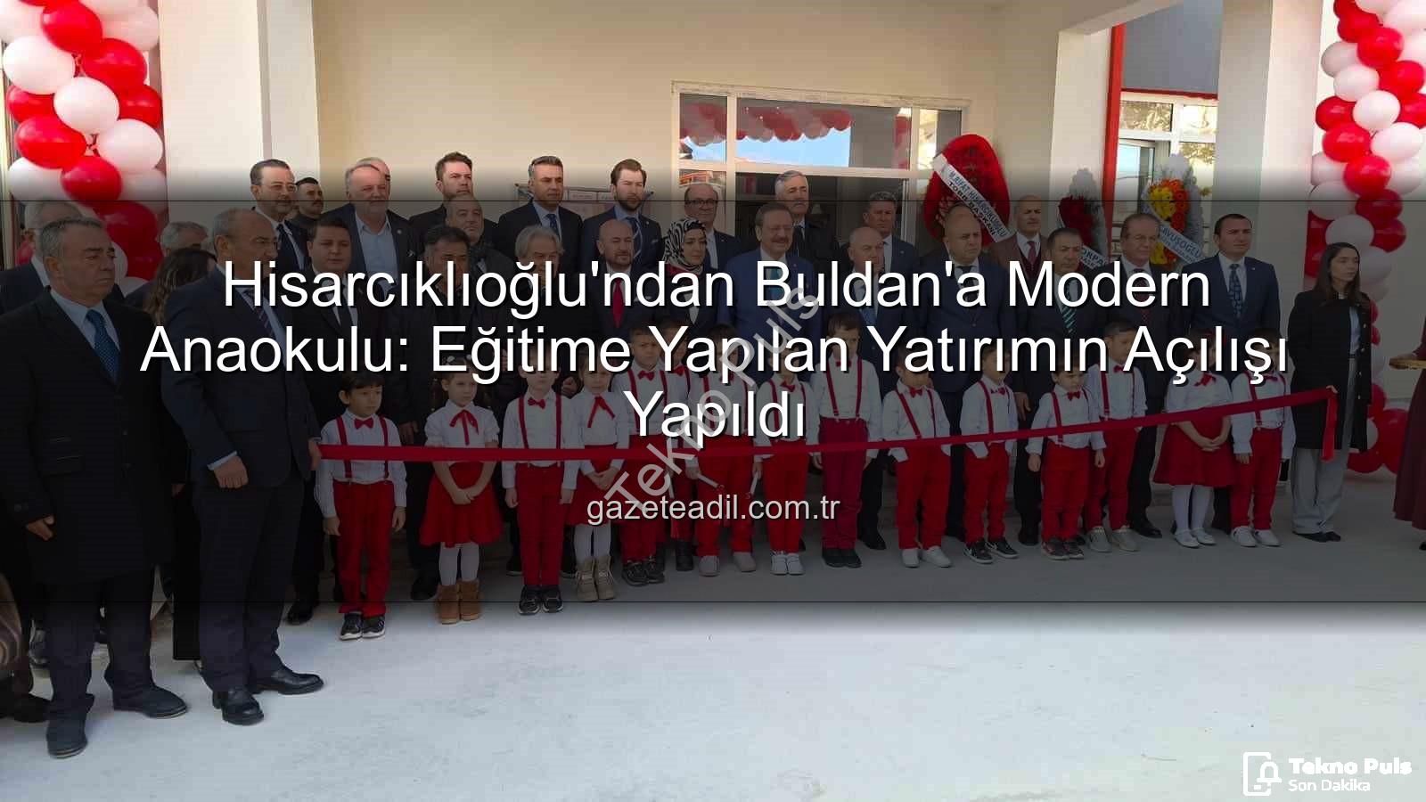 TOBB Buldan Anaokulu - TOBB'dan Buldan'a Değerli Yatırım: Modern Anaokulu Hizmete Açıldı