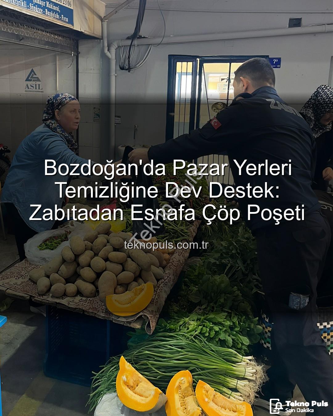 pazar yeri temizliği - Bozdoğan'da Pazar Yerleri Temizliğine Dev Destek: Zabıtadan Esnafa Çöp Poşeti