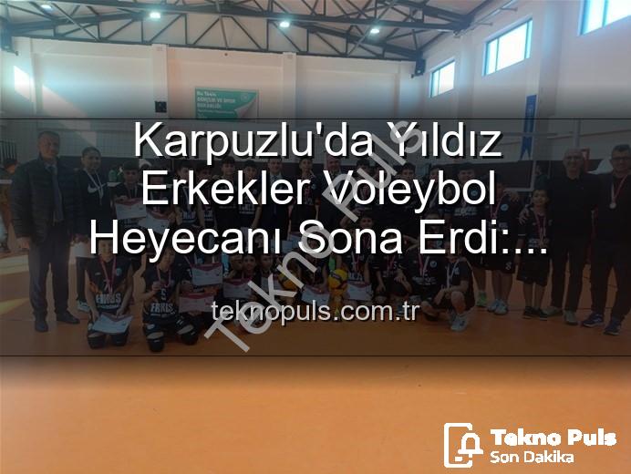Yıldız Erkekler Voleybol - Karpuzlu'da Yıldız Erkekler Voleybol Heyecanı Sona Erdi: Şampiyon Okullar Belli Oldu!