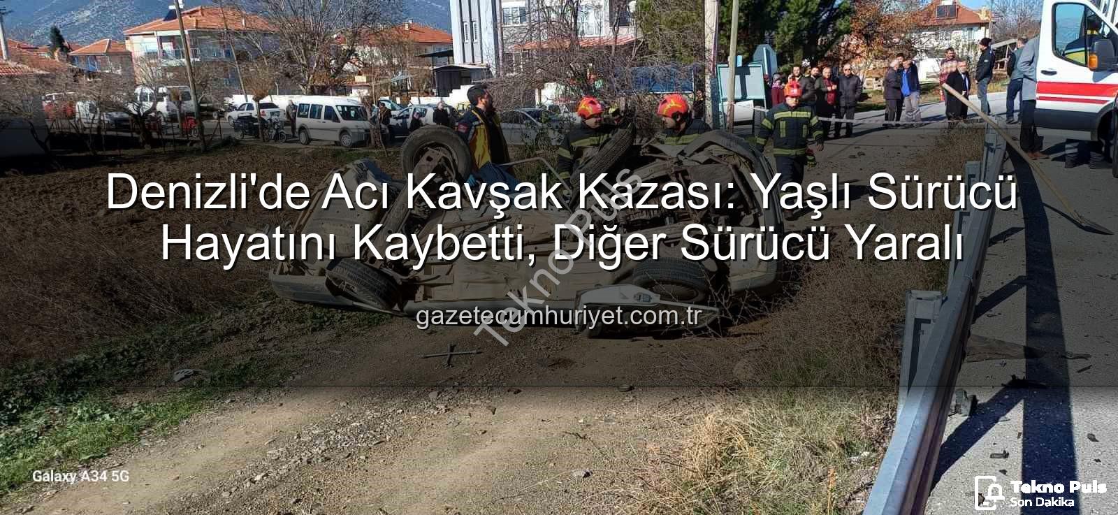 Denizli kaza - Denizli'de Acı Kaza: Kavşakta Çarpışan Araçta Yaşlı Sürücü Hayatını Kaybetti