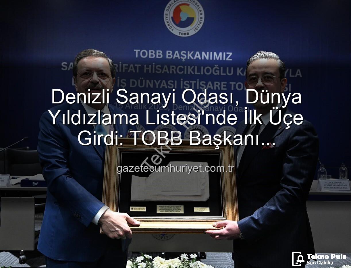 Denizli Sanayi Odası - Denizli Sanayi Odası'ndan Büyük Başarı: Dünya İlk Üç Oda Arasında Yer Aldı!