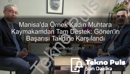 Sarıgöl’de Kadın Muhtara Ziyaret: Kaymakam Dalak’tan Ayşe Yılmaz Gönen’e Teşekkür