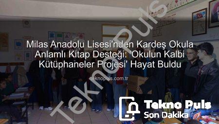 Milas Anadolu Lisesi’nden Kardeş Okula Anlamlı Kitap Desteği: ‘Okulun Kalbi Kütüphaneler Projesi’ Hayat Buldu