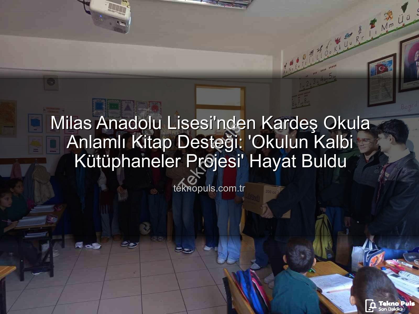 kitap desteği - Milas Anadolu Lisesi'nden Kardeş Okula Anlamlı Kitap Desteği: 'Okulun Kalbi Kütüphaneler Projesi' Hayat Buldu