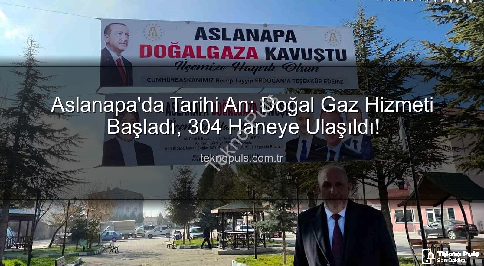 Aslanapa doğal gaz - Aslanapa'da Tarihi An: Doğal Gaz Hizmeti Başladı, 304 Haneye Ulaşıldı!