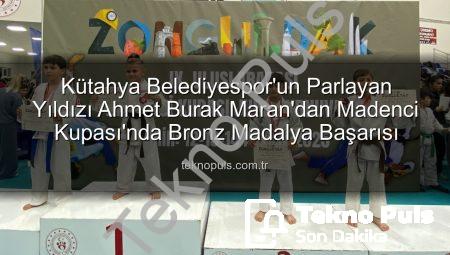 Kütahya Belediyespor’un Parlayan Yıldızı Ahmet Burak Maran’dan Madenci Kupası’nda Bronz Madalya Başarısı