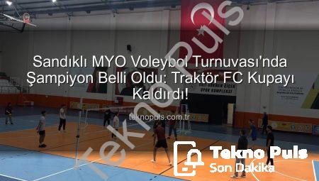 Sandıklı MYO Voleybol Turnuvası’nda Şampiyon Belli Oldu: Traktör FC Kupayı Kaldırdı!
