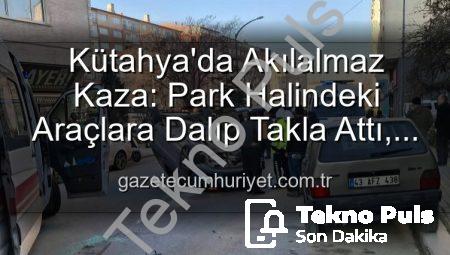 Kütahya’da Korkunç Kaza: Kontrolden Çıkan Otomobil Park Halindeki Araçlara Dalıp Takla Attı! 2 Yaralı