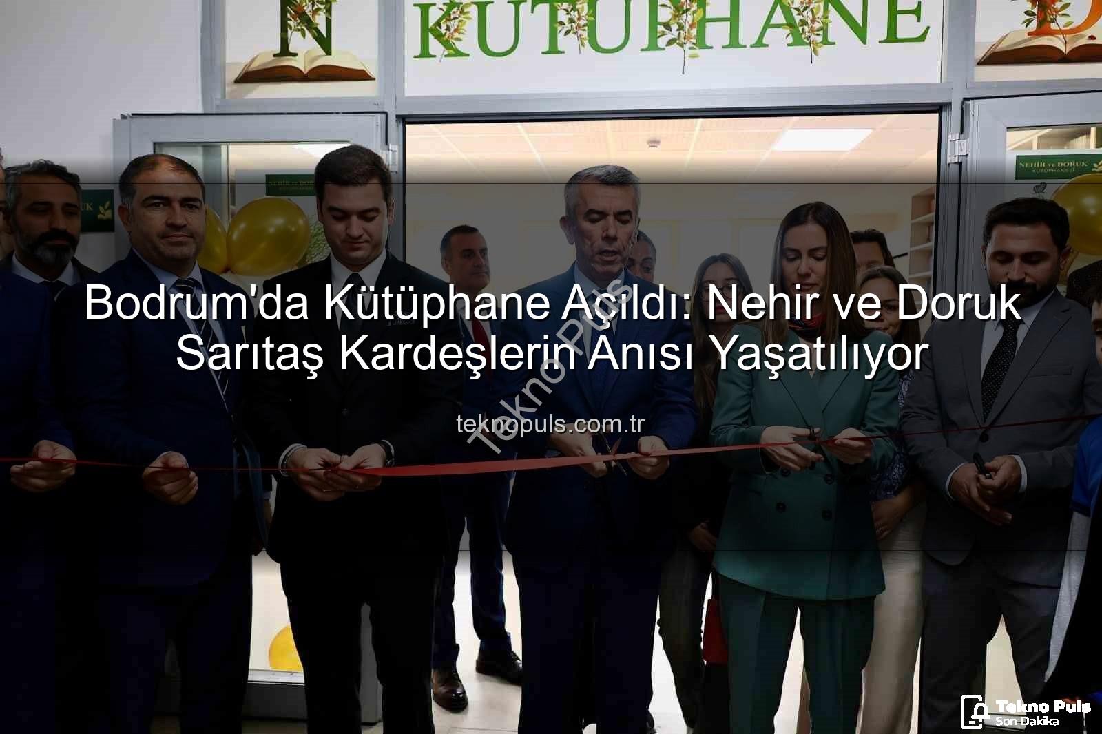 Nehir Doruk Sarıtaş Kütüphanesi - Bodrum'da Kütüphane Açıldı: Nehir ve Doruk Sarıtaş Kardeşlerin Anısı Yaşatılıyor