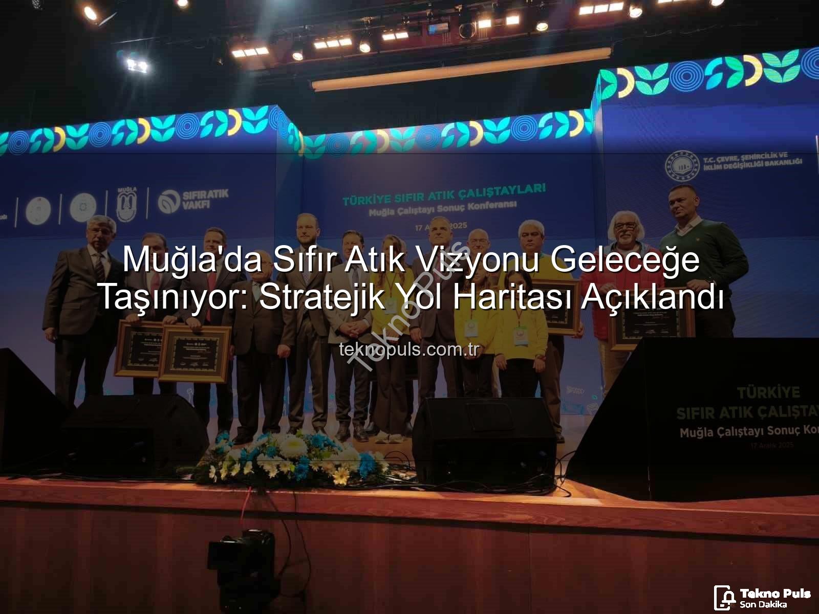 sıfır atık - Muğla'da Sıfır Atık Vizyonu Geleceğe Taşınıyor: Stratejik Yol Haritası Açıklandı