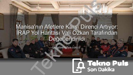 Manisa Afetlere Hazır: İRAP Yol Haritası ile Şehir Direnci Artırılıyor