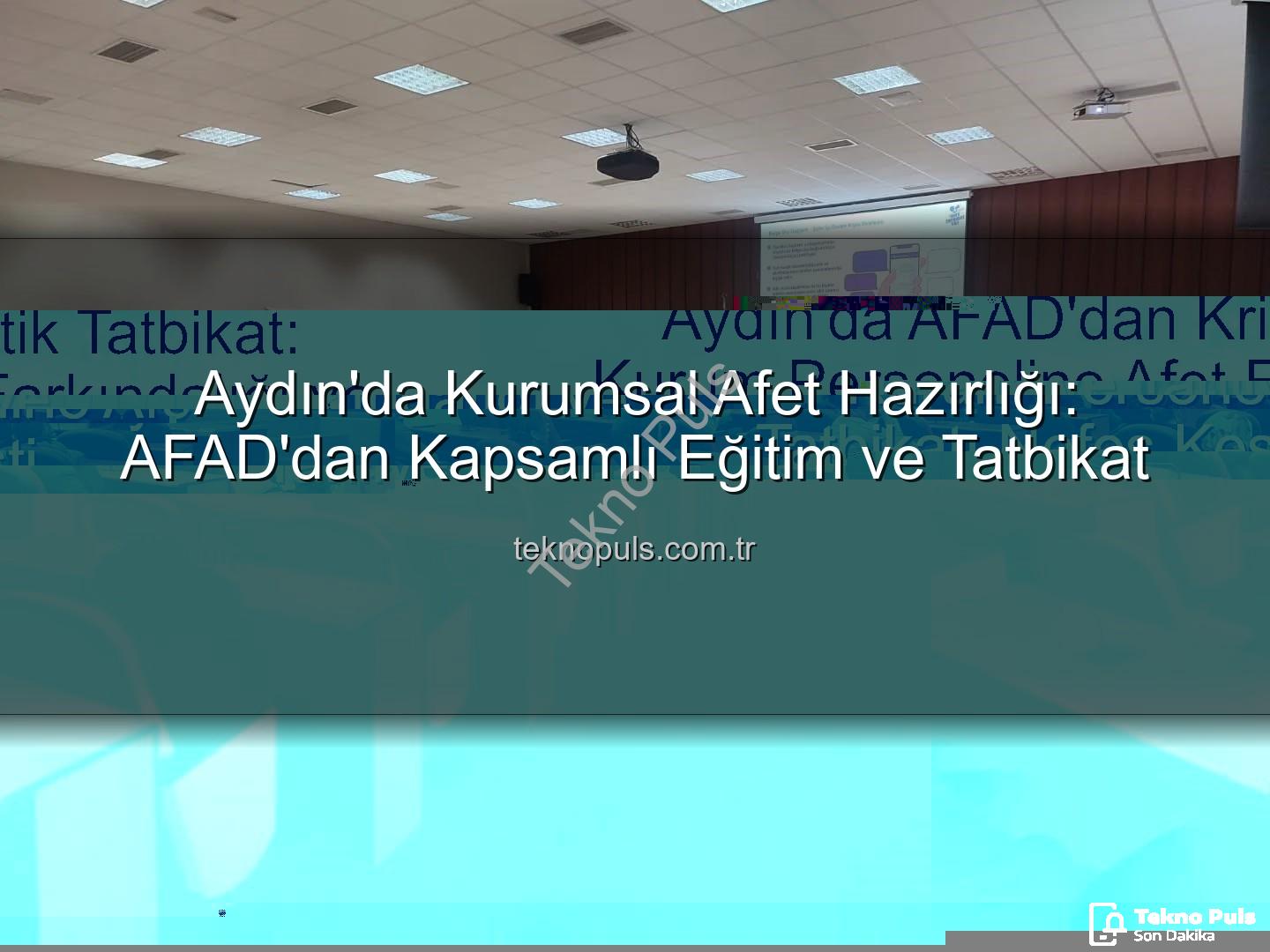 afet farkındalık eğitimi - Aydın'da Kurumsal Afet Hazırlığı: AFAD'dan Kapsamlı Eğitim ve Tatbikat