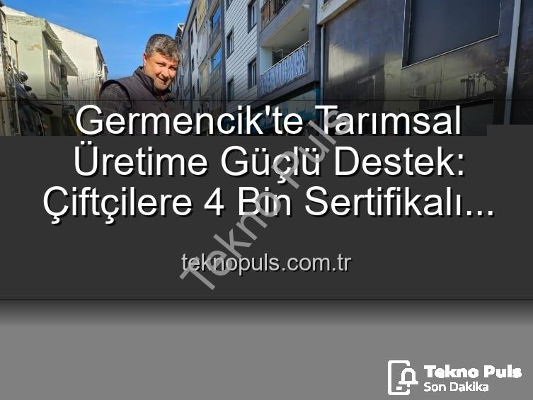 sertifikalı fidan desteği - Germencik'te Tarımsal Üretime Güçlü Destek: Çiftçilere 4 Bin Sertifikalı Fidan Dağıtıldı