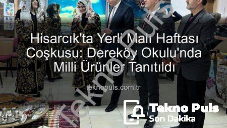 Hisarcık’ta Yerli Malı Haftası Coşkusu: Dereköy Okulu’nda Milli Ürünler Tanıtıldı