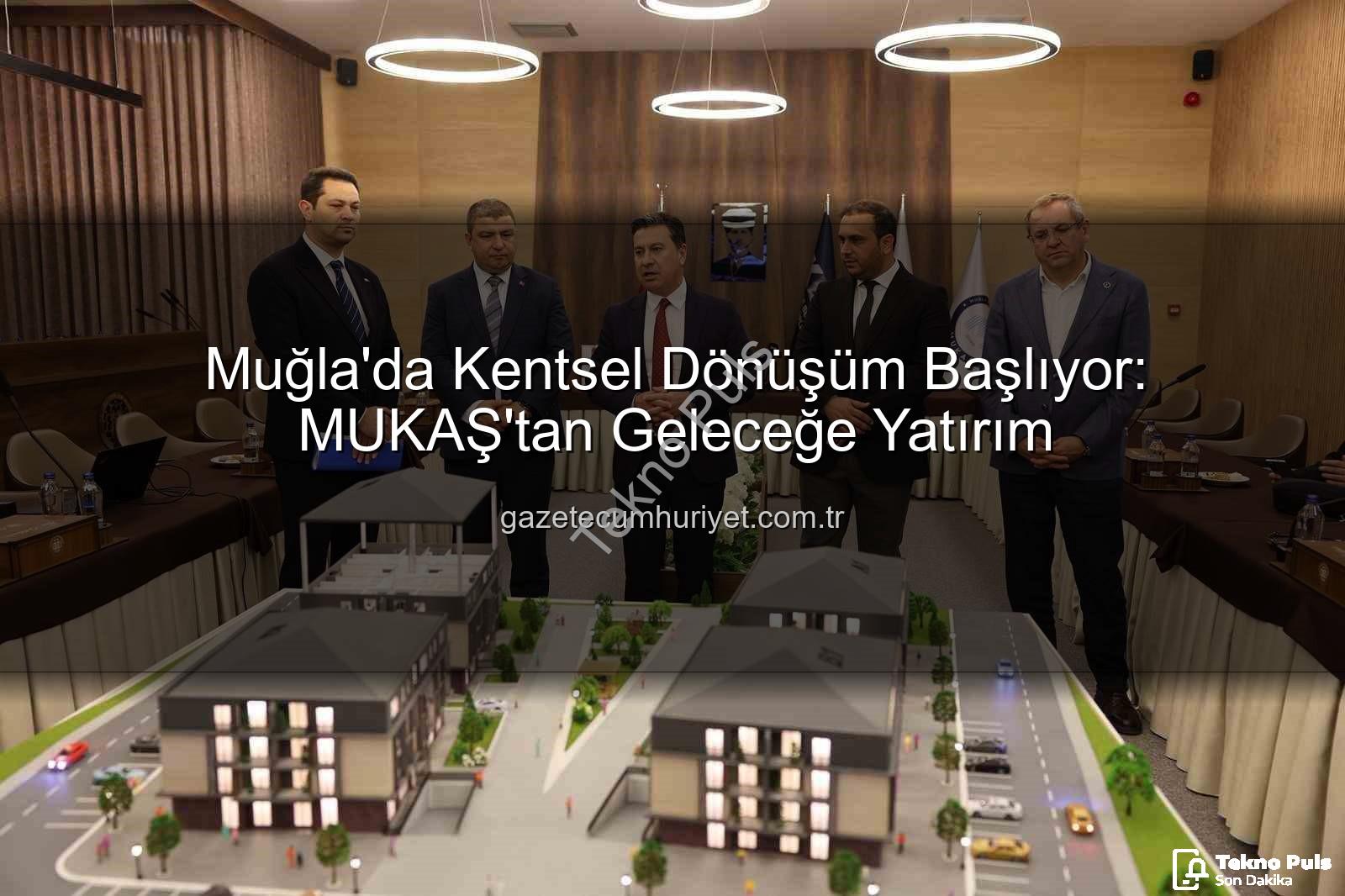 Muğla şehircilik hamlesi - Muğla'da Yeni Dönem Başlıyor: MUKAŞ'tan Geleceğin Şehircilik Hamlesi Karabağlar'da Atıldı