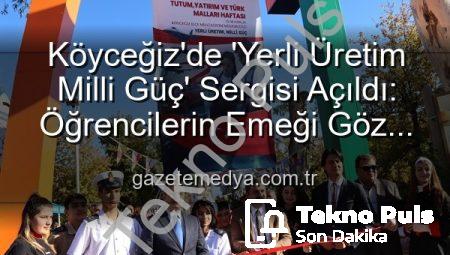 Köyceğiz’de ‘Yerli Üretim Milli Güç’ Sergisi: Öğrencilerin Emeği Göz Doldurdu