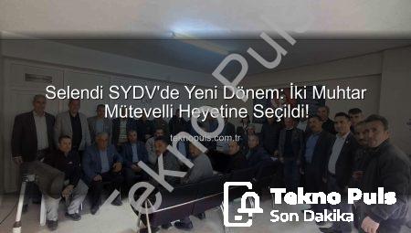 Selendi SYDV’de Yeni Dönem: İki Muhtar Mütevelli Heyetine Seçildi!