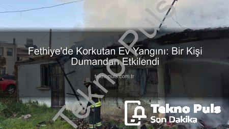 Fethiye’de Korkutan Ev Yangını: Bir Kişi Dumandan Etkilendi
