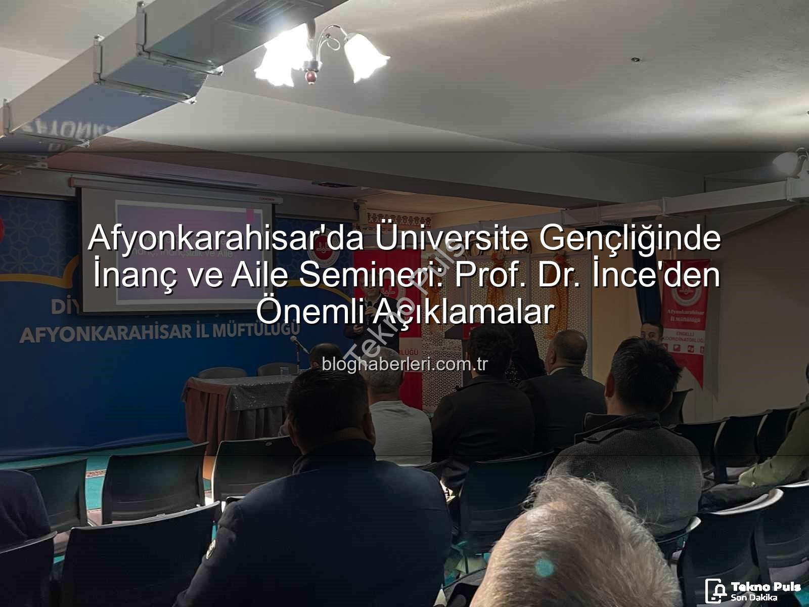 üniversite gençliğinde inanç ve aile - Afyonkarahisar'da Üniversite Gençliğinde İnanç ve Aile Dinamikleri İncelendi: Uzman Görüşleri Paylaşıldı