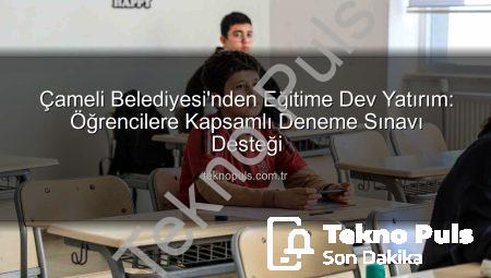 Çameli Belediyesi’nden Eğitime Dev Yatırım: Öğrencilere Kapsamlı Deneme Sınavı Desteği