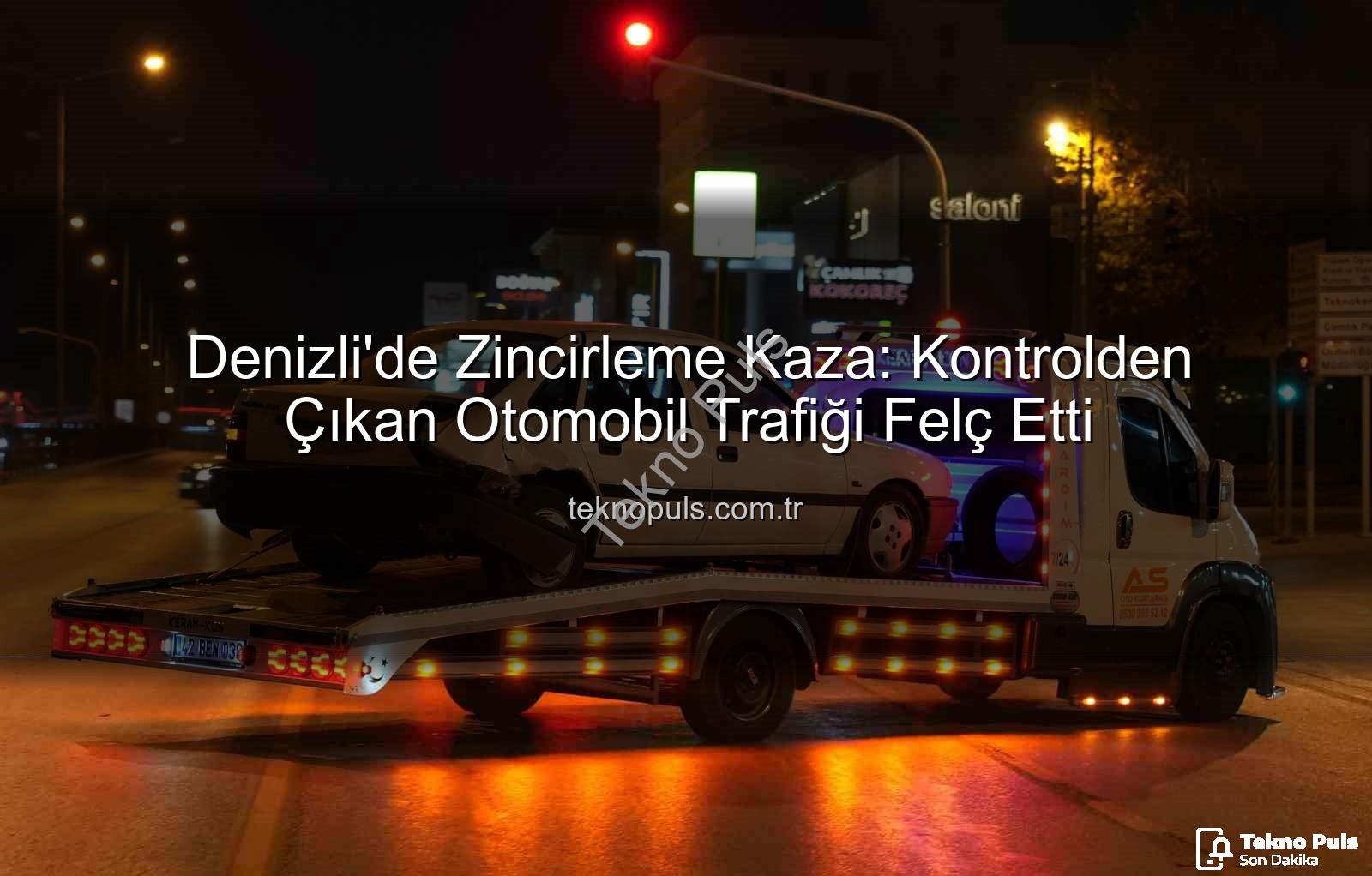 Denizli'de zincirleme kaza - Denizli'de Zincirleme Kaza: Kontrolden Çıkan Otomobil Trafiği Felç Etti
