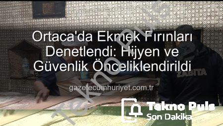 Ortaca Fırınlarında Kapsamlı Denetim: Hijyen ve Güvenlik Standartları Mercek Altında