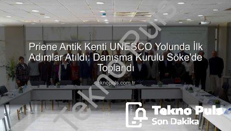 Priene Antik Kenti UNESCO Yolunda İlk Adımlar Atıldı: Danışma Kurulu Söke’de Toplandı