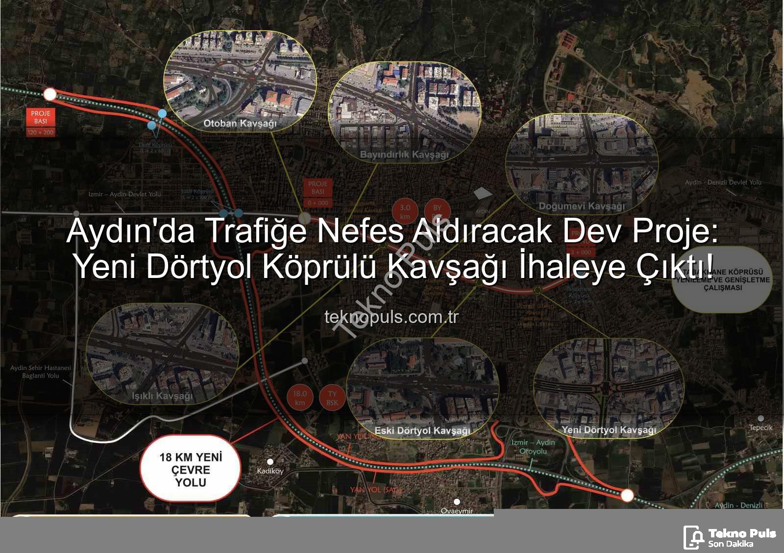 Yeni Dörtyol Kavşağı - Aydın'da Trafiğe Nefes Aldıracak Dev Proje: Yeni Dörtyol Köprülü Kavşağı İhaleye Çıktı!
