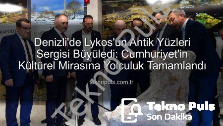 Denizli’de Lykos’un Antik Yüzleri Sergisi Büyüledi: Cumhuriyet’in Kültürel Mirasına Yolculuk Tamamlandı